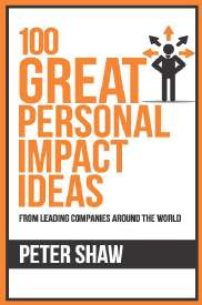 100 Great Personal Impact Ideas : : From Leading Companies Around The World By Peter Shaw