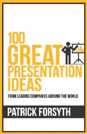 100 Great Presentation Ideas: : From Leading Companies Around The World By Patrick Forsyth