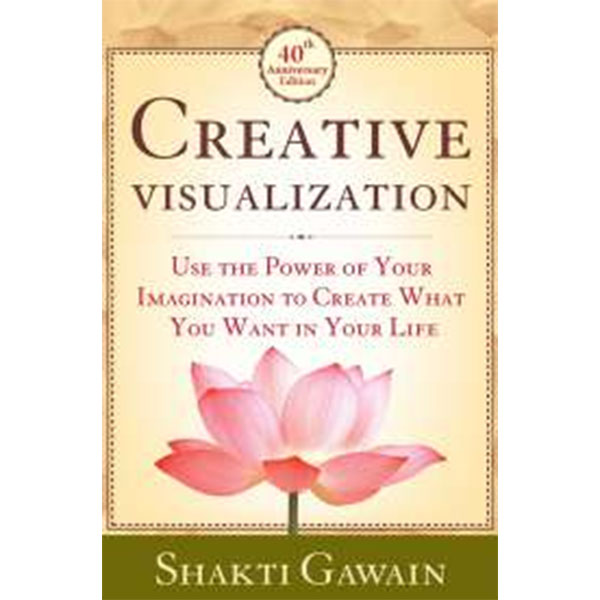 Creative 
Visualization By Shakti Gawain