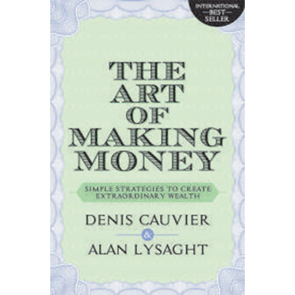 The Art Of Making
Money By Denise Cauvier