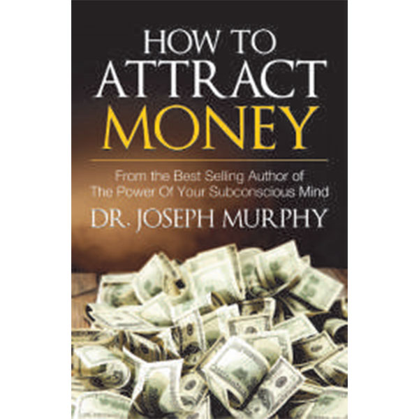How To Attract
Money By Dr. Joseph Murphy