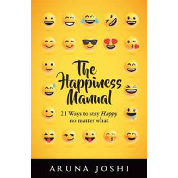 The Happiness
Manual By Aruna Joshi