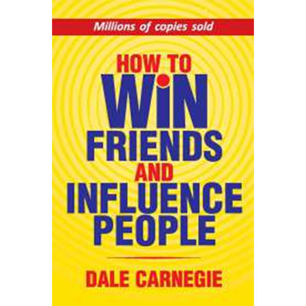 How To Win Friends And Influence People By Dale Carnegie