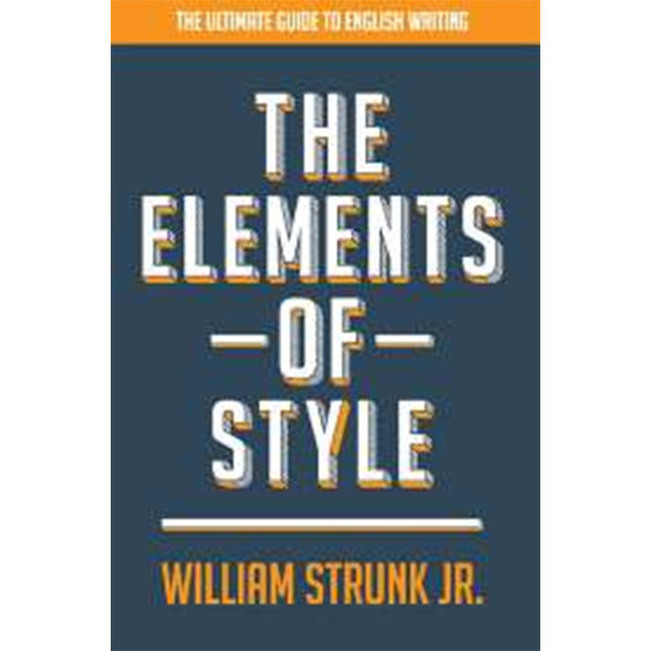The Elements Of
Style By William Strunk Jr