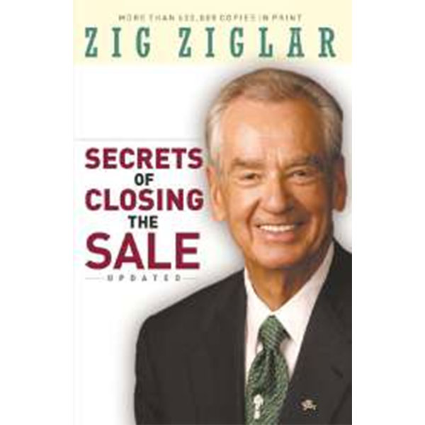 Secrets Of Closing
The Sale By Zig Ziglar