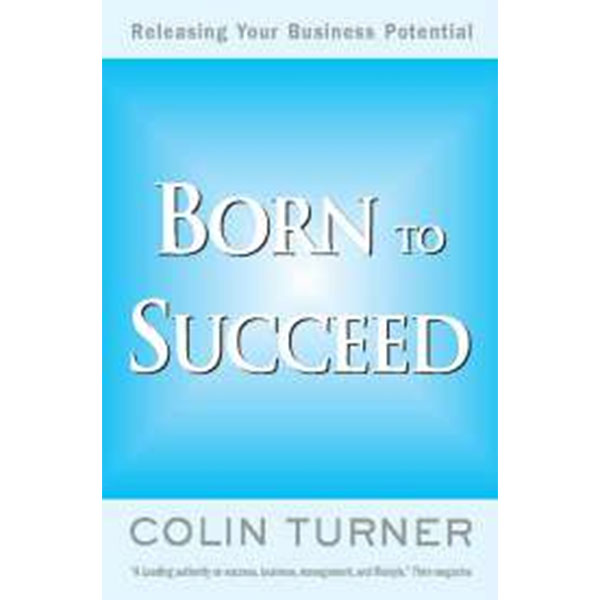 Born To Succeed By Colin Turner