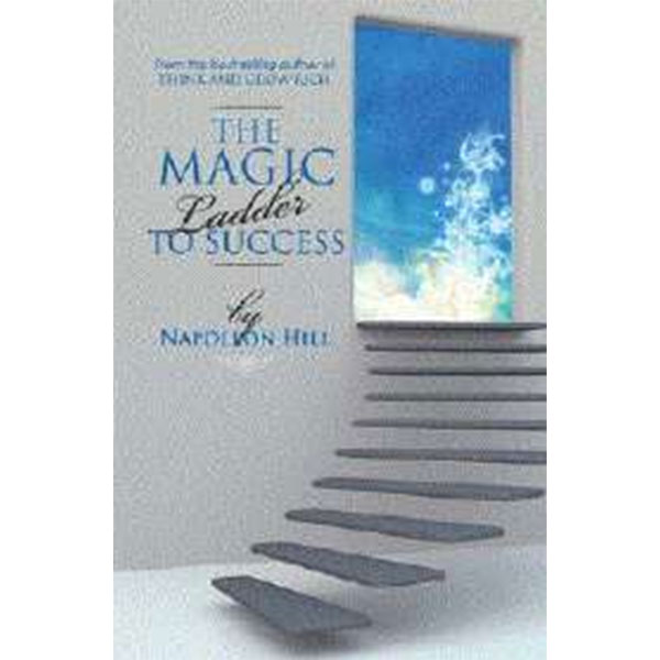 The Magic Ladder
To Success By Napolean Hill