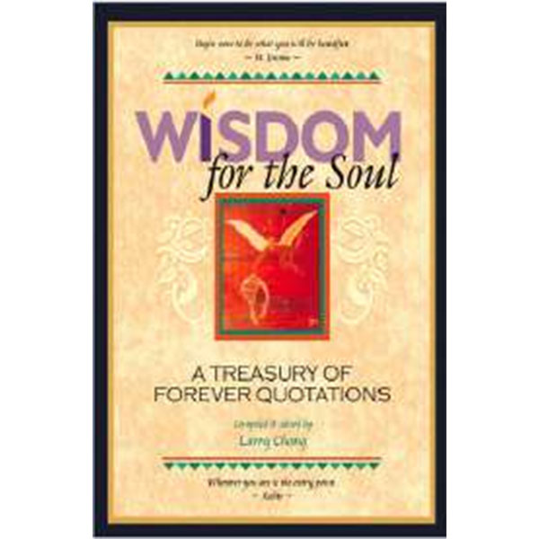 Wisdom For The Soul By Larry Chang