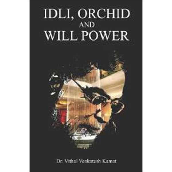 Idli, Orchid And Will
Power By Dr. Vithal Kamath