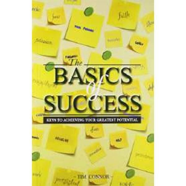 The Basic Of Success By Tim Connor