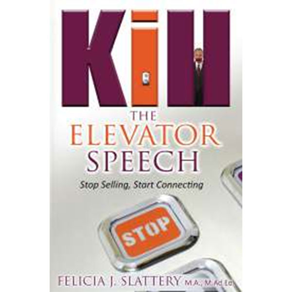 Kill The Elevator
Speech By Felicia J. Slattery