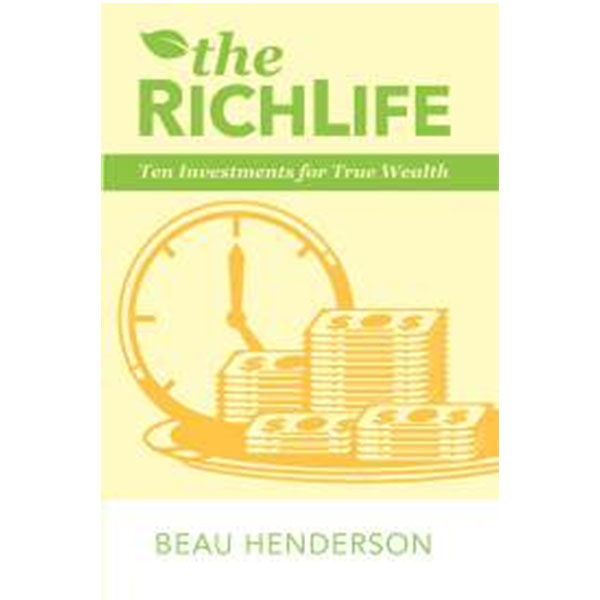 The Rich Life By Beau Henderson