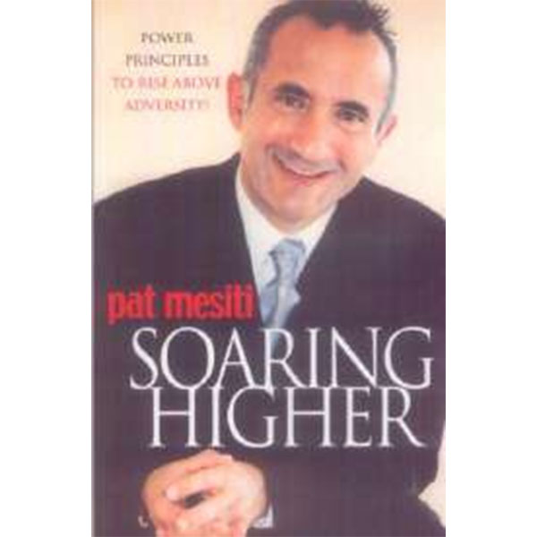 Soaring Higher By Pat Mesiti