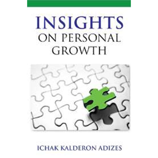 Insights On Personal
Growth By Ichak Kalderon
Adizes