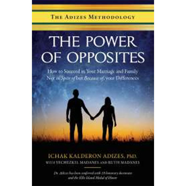 The Power Of
Opposites By Ichak Kalderon
Adizes