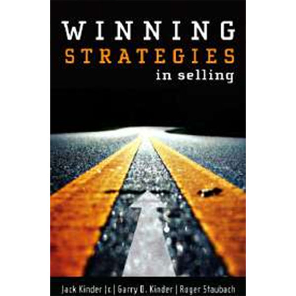 Winning Strategies
In Selling By Jack & Garry Kinder