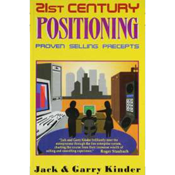 21St Century
Positioning By Jack & Garry Kinder