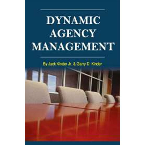 Dynamic Agency
Management By Jack Kinder Jr. & Garry
D. Kinder
