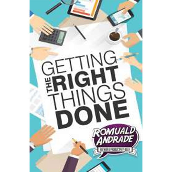 Getting The Right
Things Done By Romuald Andrade