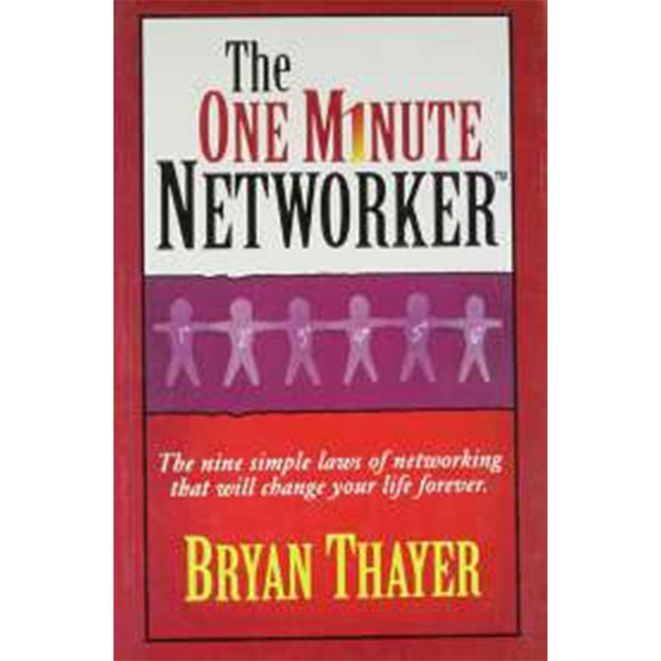 The One Minute
Networker By Bryan Thayer