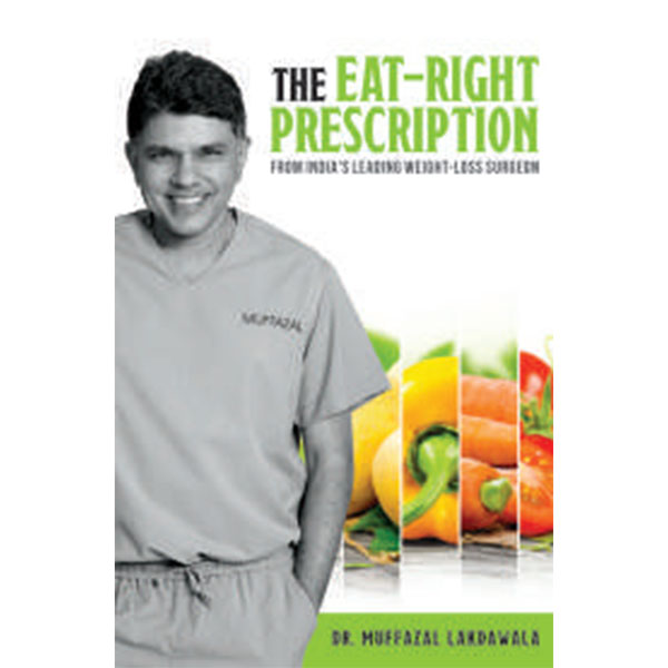 The Eat-Right 
Prescription By Dr. Muffazal Lakdawala
