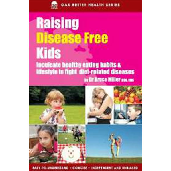 Raising Disease
Free Kids By Dr. Bruce Miller